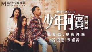 MD0165 Young Abin Chapter 5 – Su Yutang Ji Yanxi madou sex
